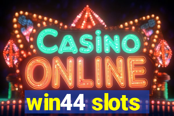 win44 slots